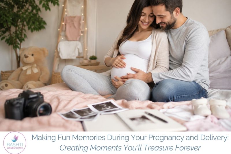 Making Fun Memories During Your Pregnancy and Delivery Creating Moments You'll Treasure Forever